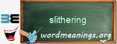 WordMeaning blackboard for slithering